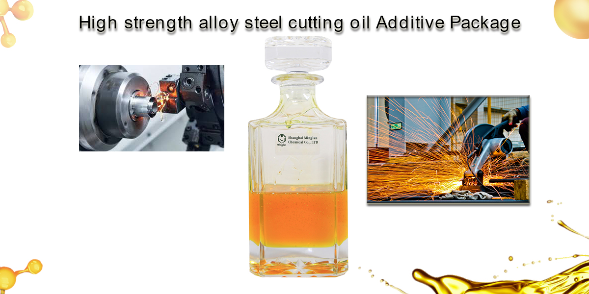 High strength alloy steel cutting oil Additive Package 1 High strength alloy steel cutting oil Additive Package