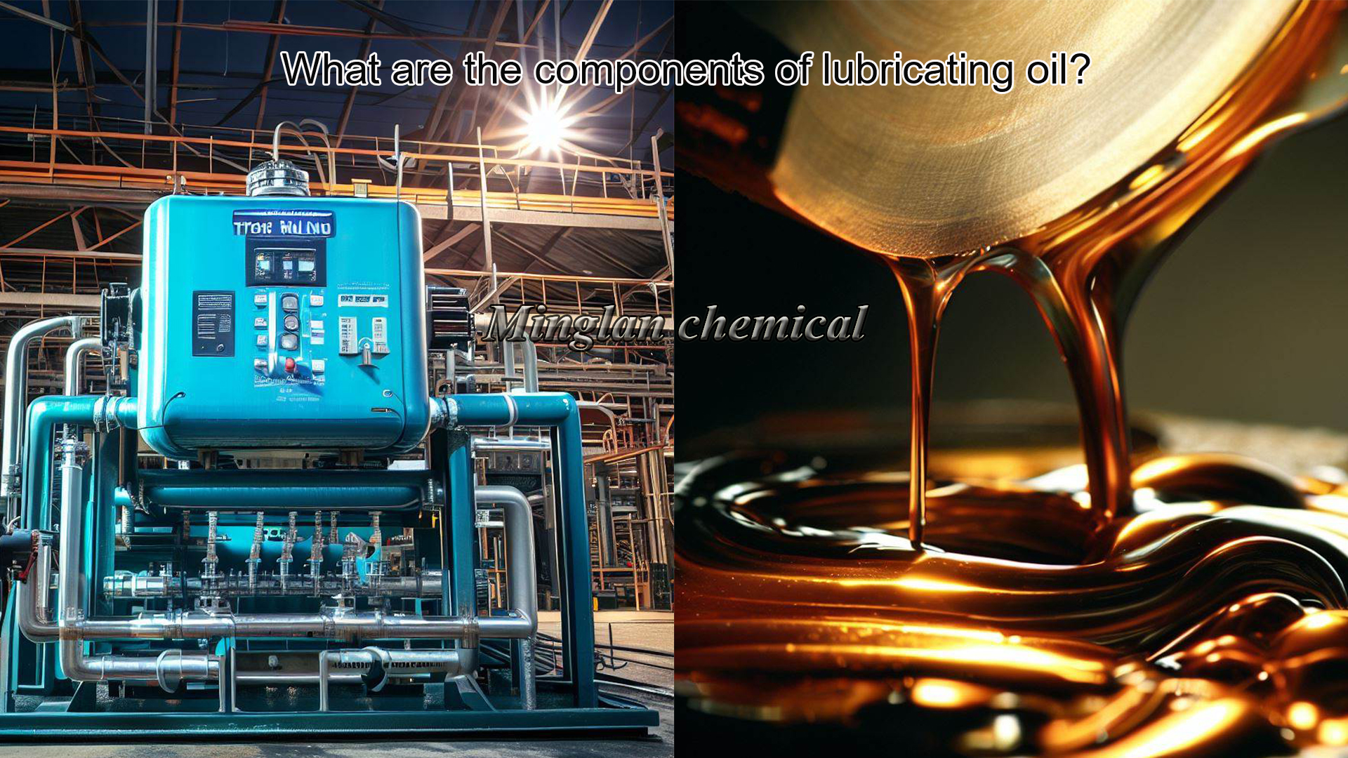 What are the components of lubricating oil?